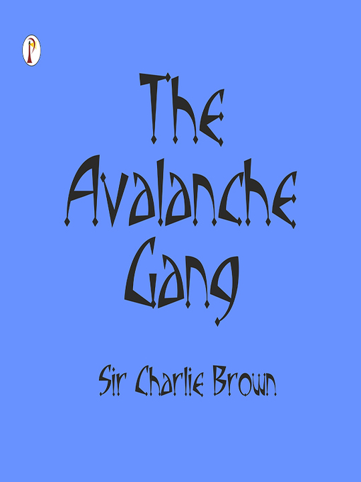 Title details for The Avalanche Gang by Charlie Brown - Available